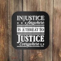 Injustice Anywhere Is A Threat To Justice Everywhere MLK Coaster thumb 0