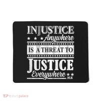 Injustice Anywhere Is A Threat To Justice Everywhere MLK Mousepad thumb 0