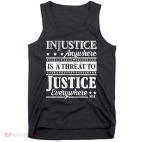 Injustice Anywhere Is A Threat To Justice Everywhere MLK Tank Top thumb 0