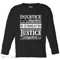 Injustice Anywhere Is A Threat To Justice Everywhere MLK Toddler Long Sleeve Shirt thumb 0