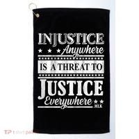 Injustice Anywhere Is A Threat To Justice Everywhere MLK Golf Towel thumb 0