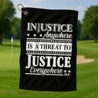 Injustice Anywhere Is A Threat To Justice Everywhere MLK Golf Towel thumb 1