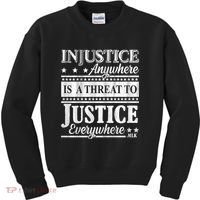 Injustice Anywhere Is A Threat To Justice Everywhere MLK Kids Sweatshirt thumb 0