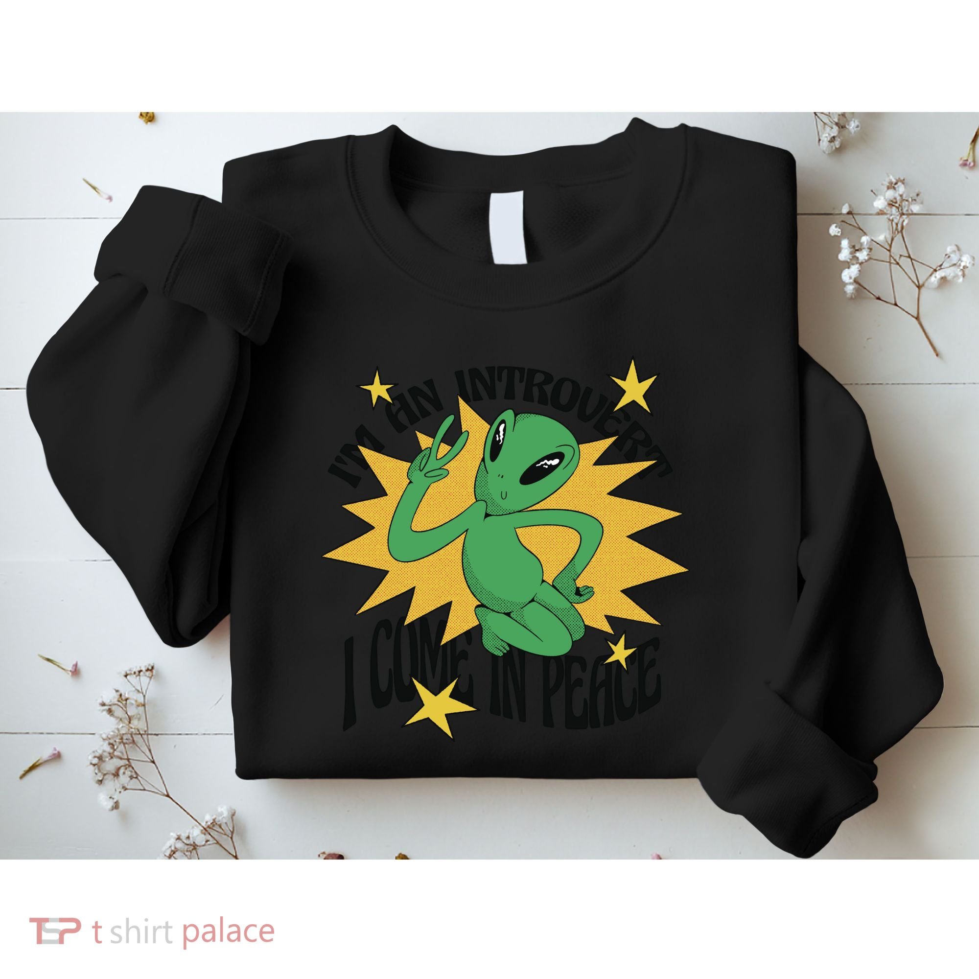 I'm An Introvert I Come In Peace Alien Sweatshirt