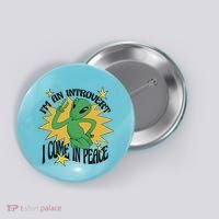 I'm An Introvert I Come In Peace Alien Button thumb 0
