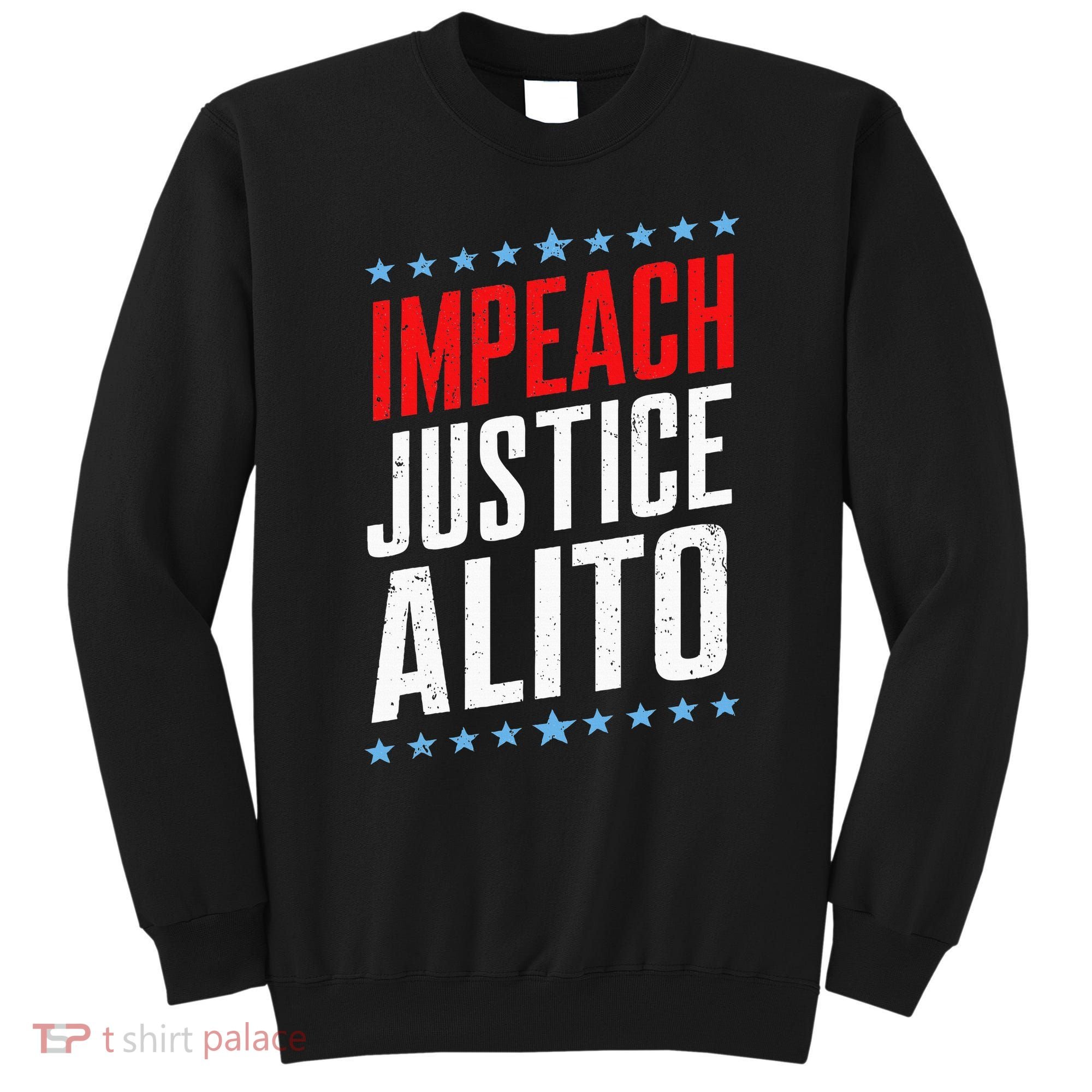 Impeach Alito Impeach Supreme Court Justice Samuel Alito Sweatshirt