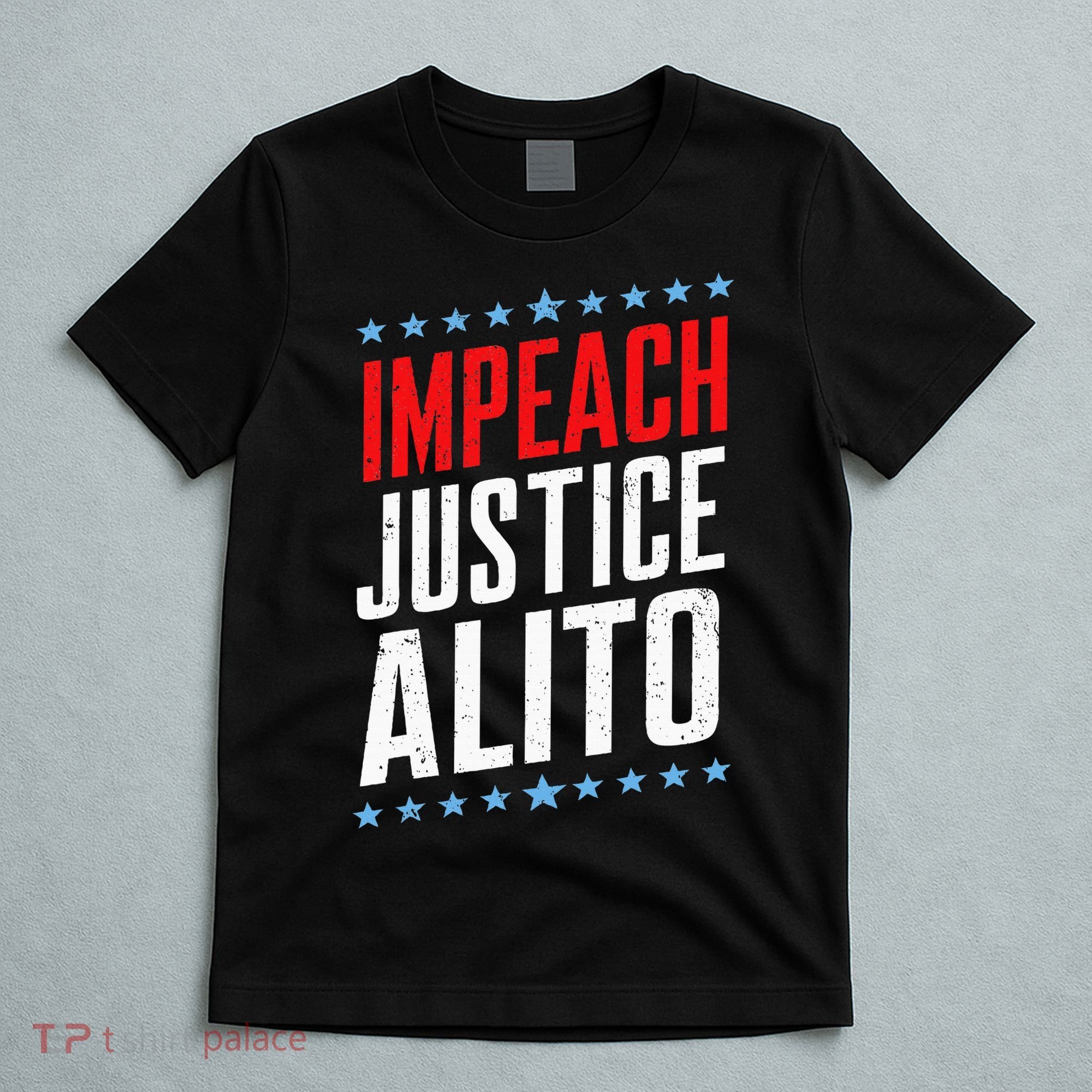 Impeach Alito Impeach Supreme Court Justice Samuel Alito T-Shirt