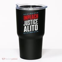 Impeach Alito Impeach Supreme Court Justice Samuel Alito Tumbler thumb 0