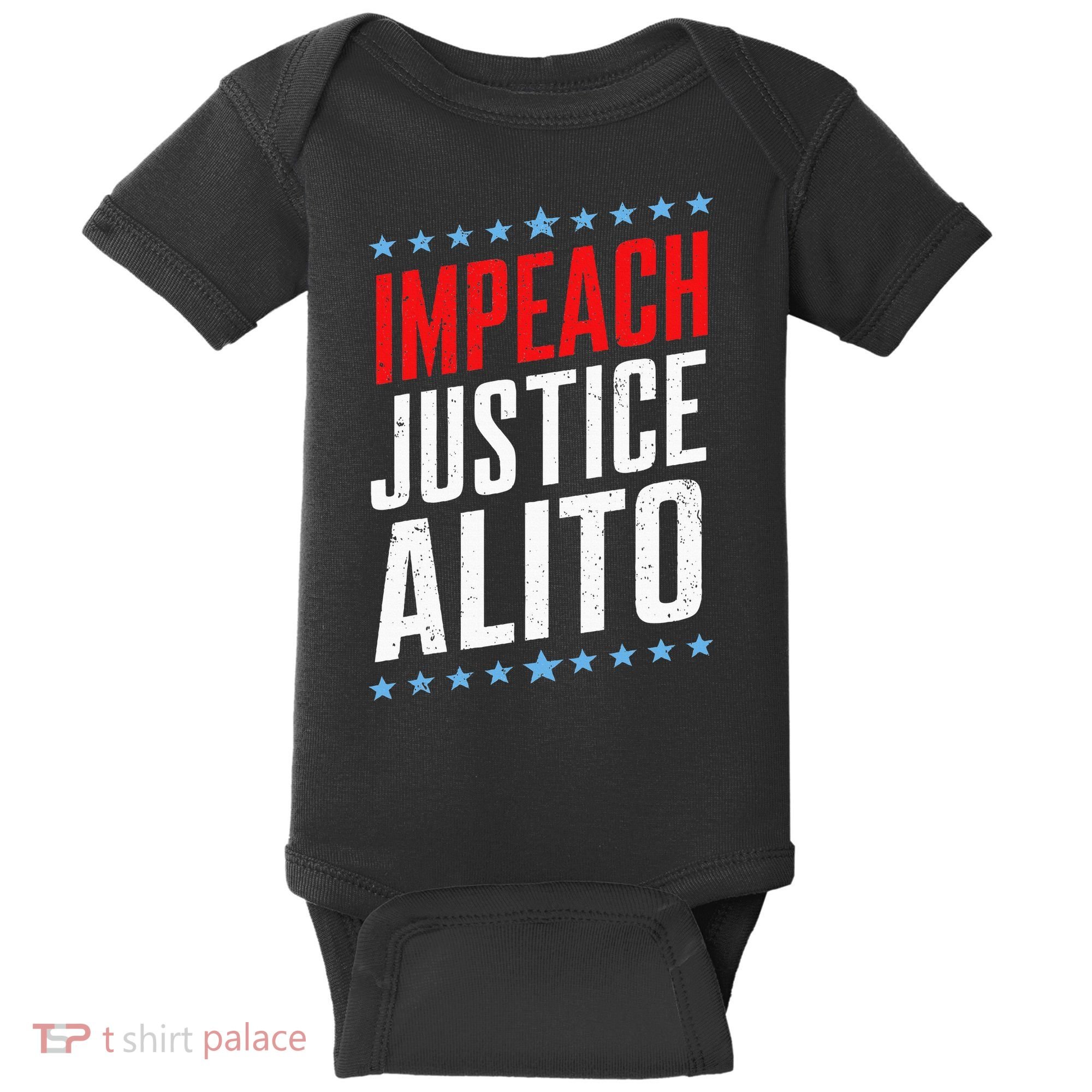 Impeach Alito Impeach Supreme Court Justice Samuel Alito Baby Bodysuit