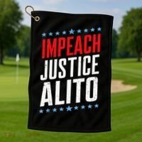 Impeach Alito Impeach Supreme Court Justice Samuel Alito Golf Towel thumb 1