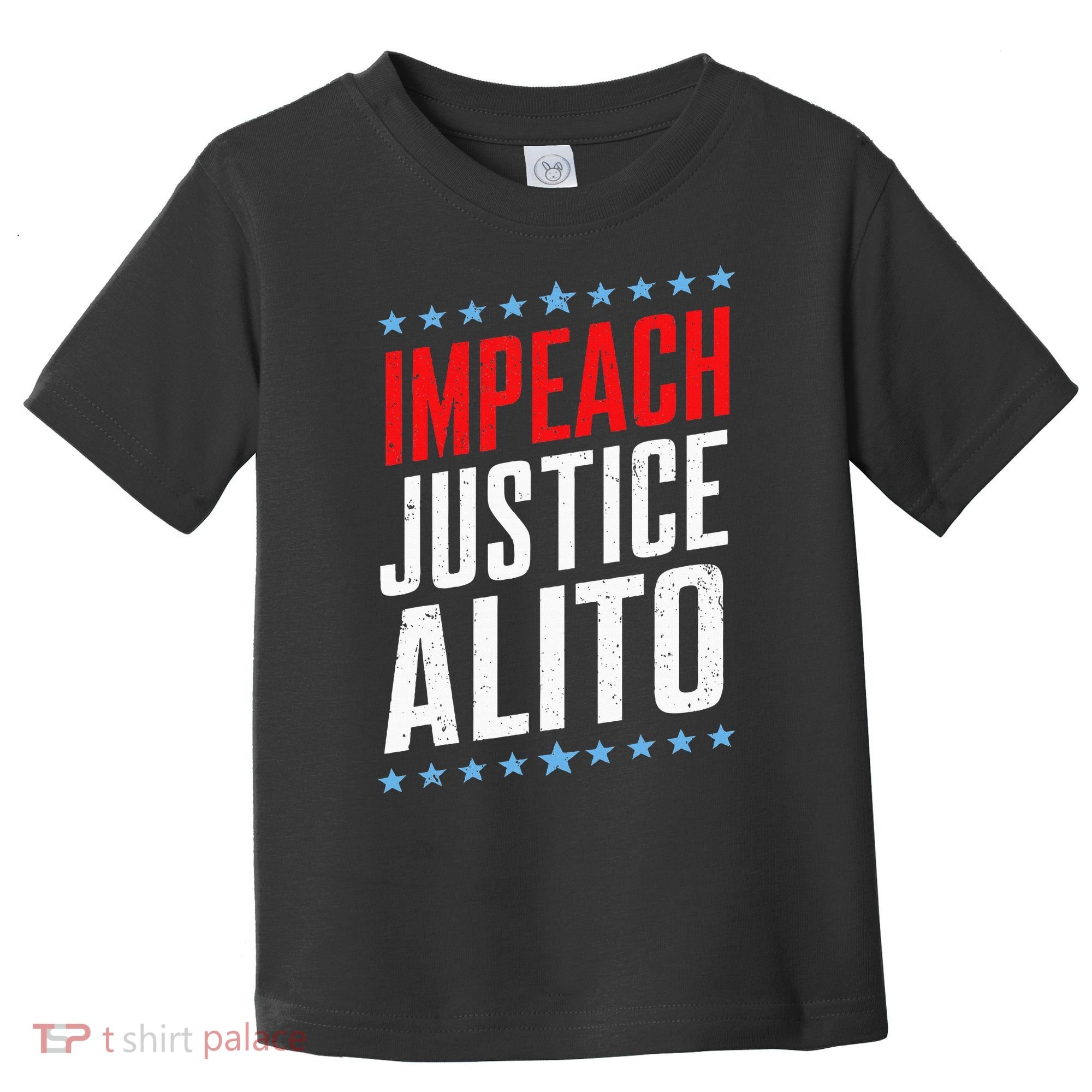 Impeach Alito Impeach Supreme Court Justice Samuel Alito Toddler T-Shirt