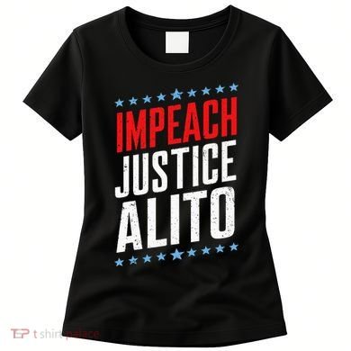 Impeach Alito Impeach Supreme Court Justice Samuel Alito Women's T-Shirt