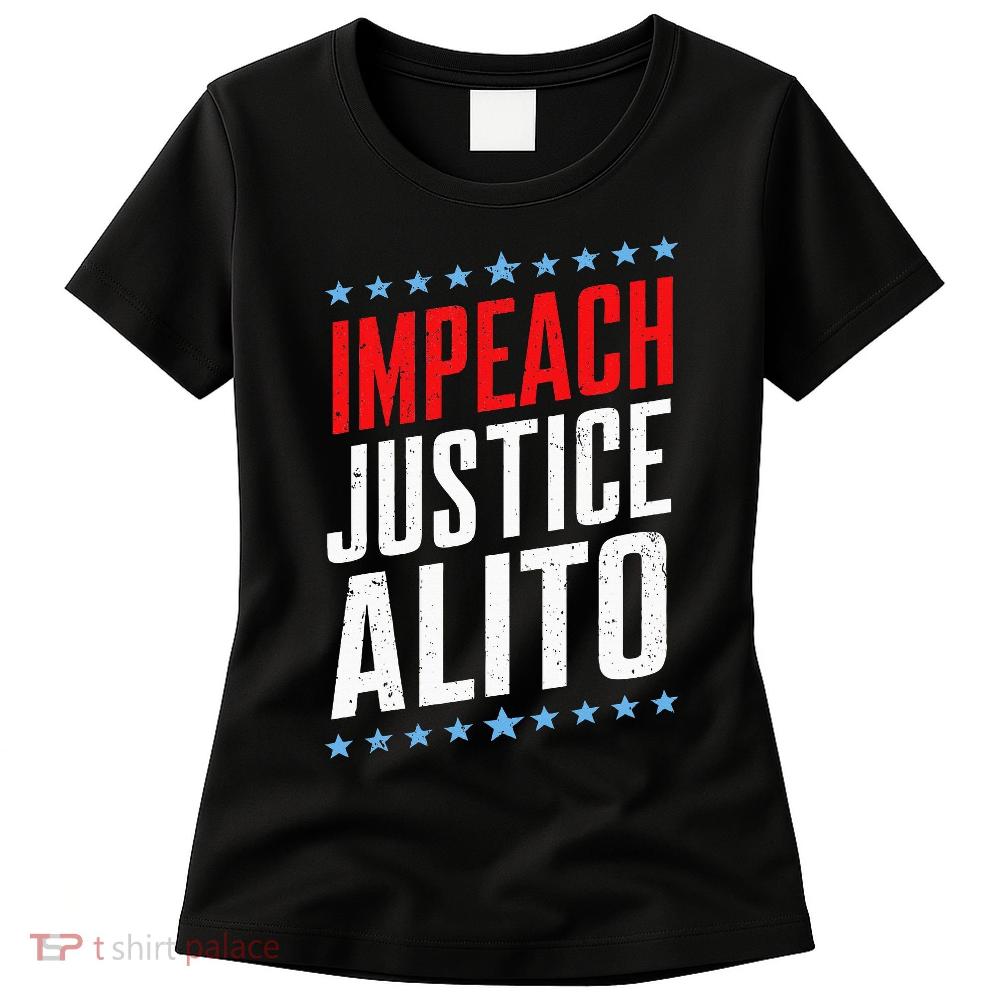 Impeach Alito Impeach Supreme Court Justice Samuel Alito Women's T-Shirt