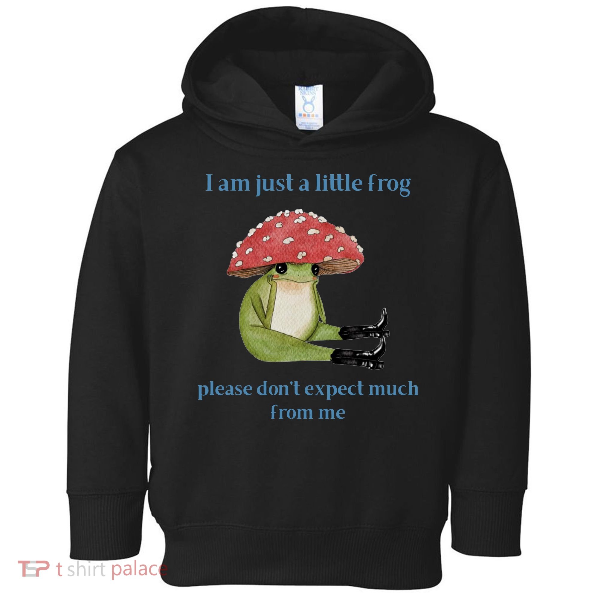 I Am Just A Little Frog Dont Expect Much Cute Cartoon Toddler Hoodie