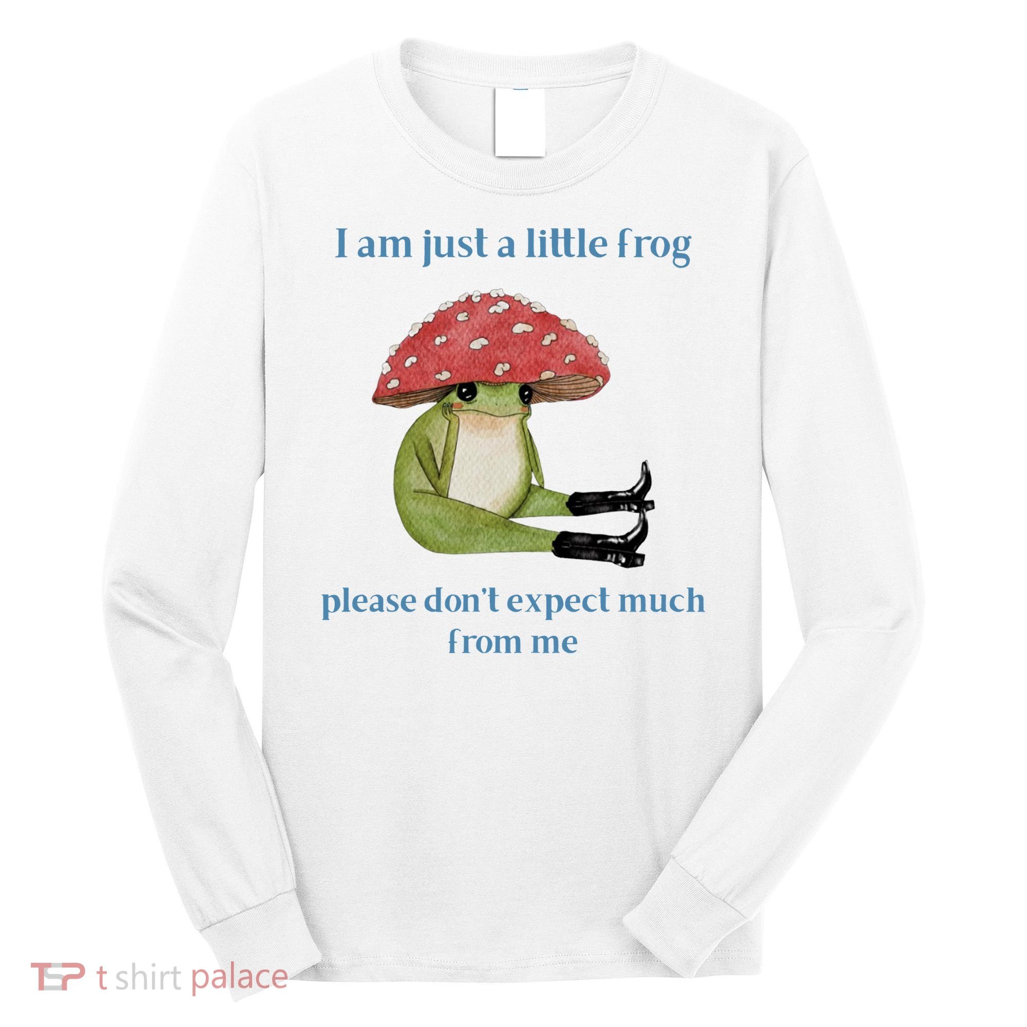 I Am Just A Little Frog Dont Expect Much Cute Cartoon Long Sleeve Shirt