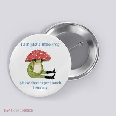 I Am Just A Little Frog Dont Expect Much Cute Cartoon Button