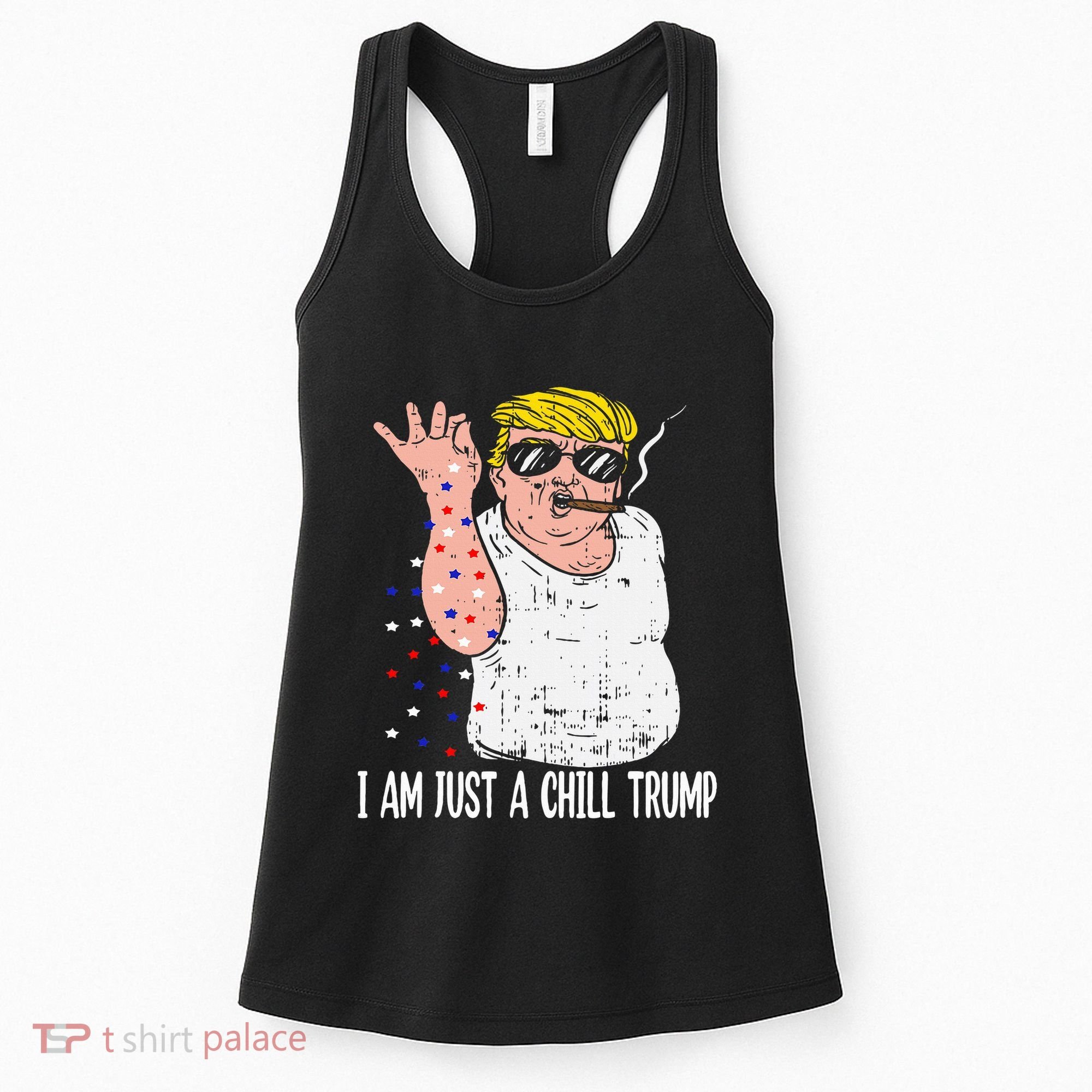 I Am Just A Chill Guy Trump Funny Meme For Trump Supporters Women's Tank Top