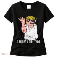 I Am Just A Chill Guy Trump Funny Meme For Trump Supporters Women's T-Shirt thumb 0