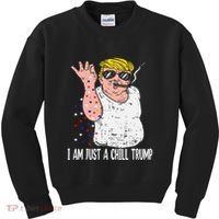 I Am Just A Chill Guy Trump Funny Meme For Trump Supporters Kids Sweatshirt thumb 0