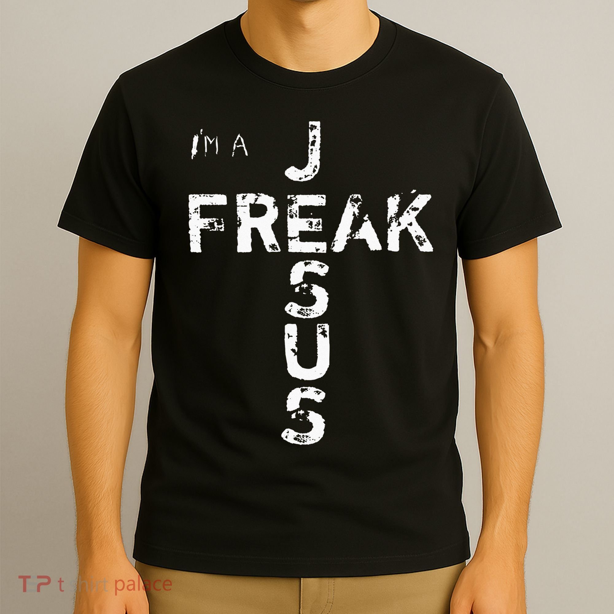 I'm A JESUS FREAK Funny Christian Faith God Cross T-Shirt