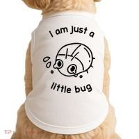 I Am Just A Little Bug Doggie Tank thumb 0