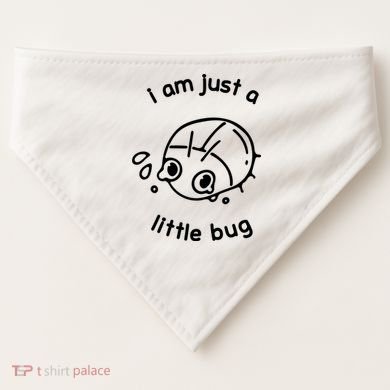 I Am Just A Little Bug USA-Made Doggie Bandana