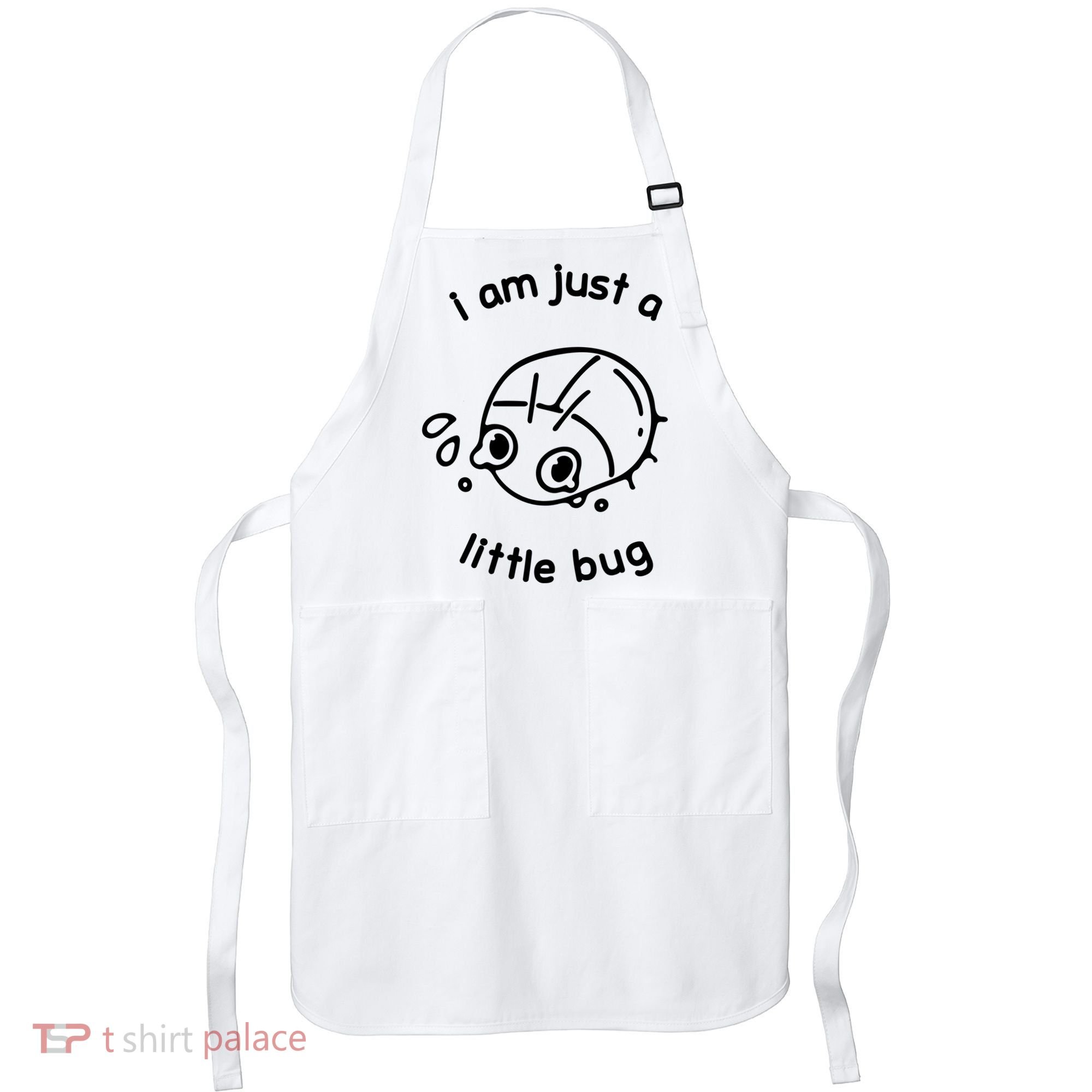 I Am Just A Little Bug Apron