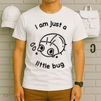 I Am Just A Little Bug T-Shirt thumb 6
