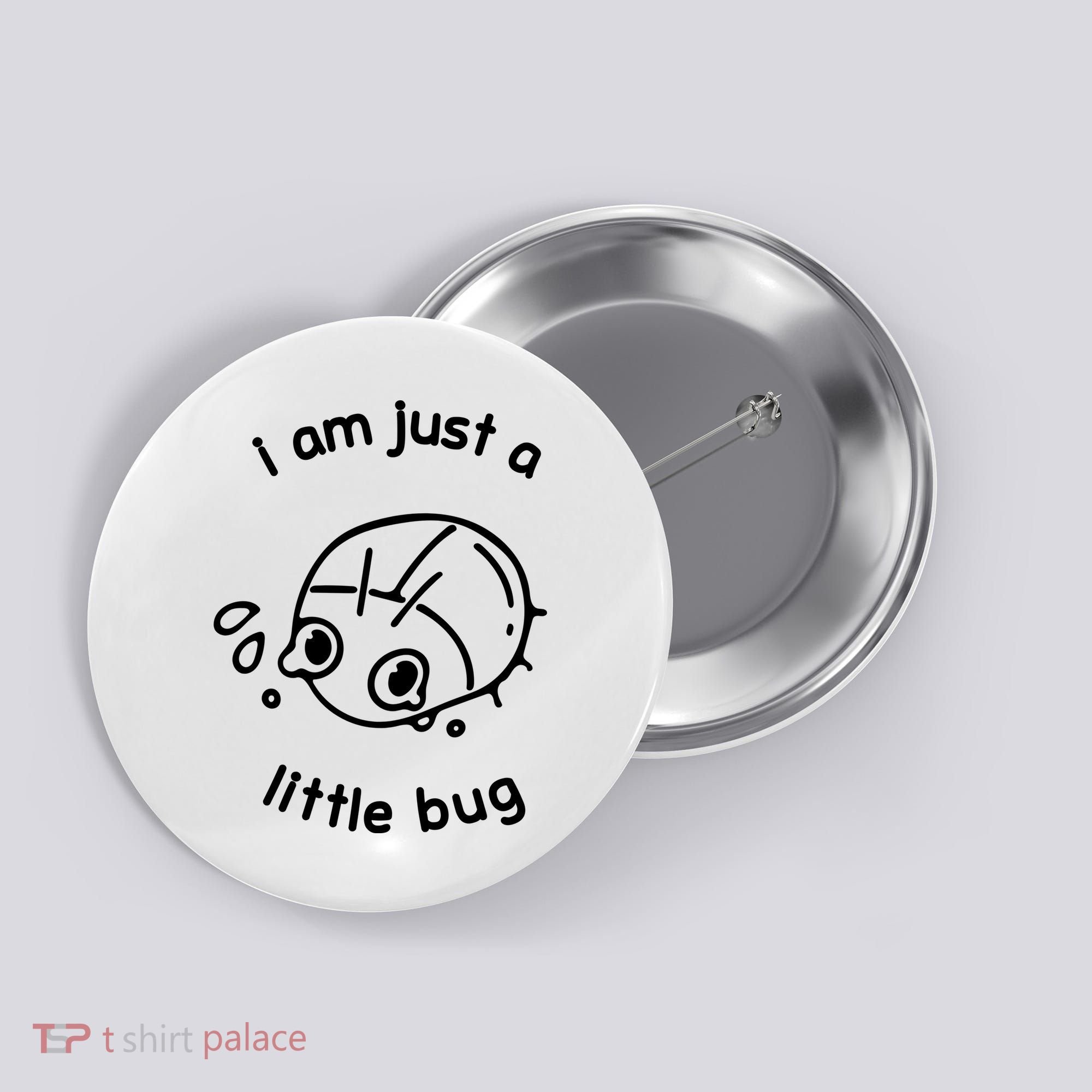 I Am Just A Little Bug Button