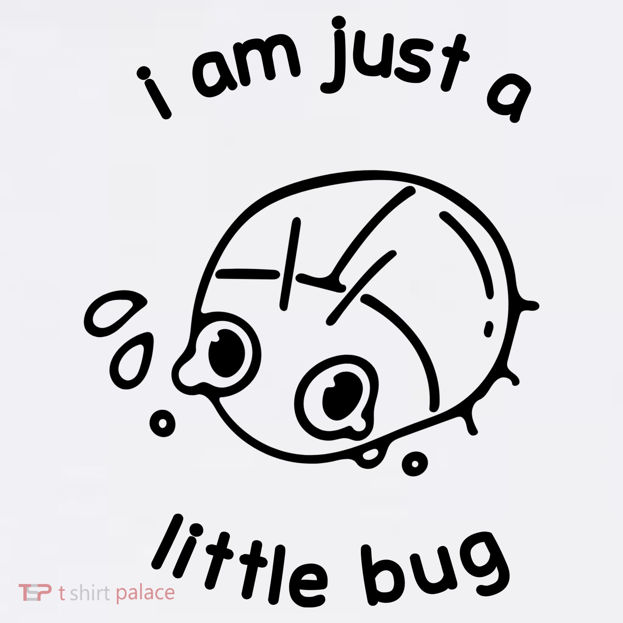 I Am Just A Little Bug Button
