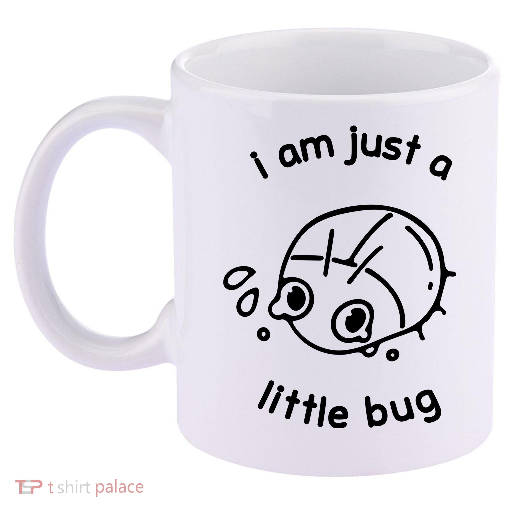 I Am Just A Little Bug 11oz C Handle Ceramic Mug