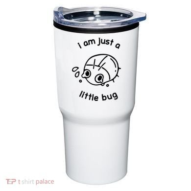 I Am Just A Little Bug Tumbler