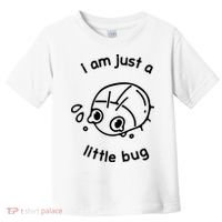 I Am Just A Little Bug Toddler T-Shirt thumb 0