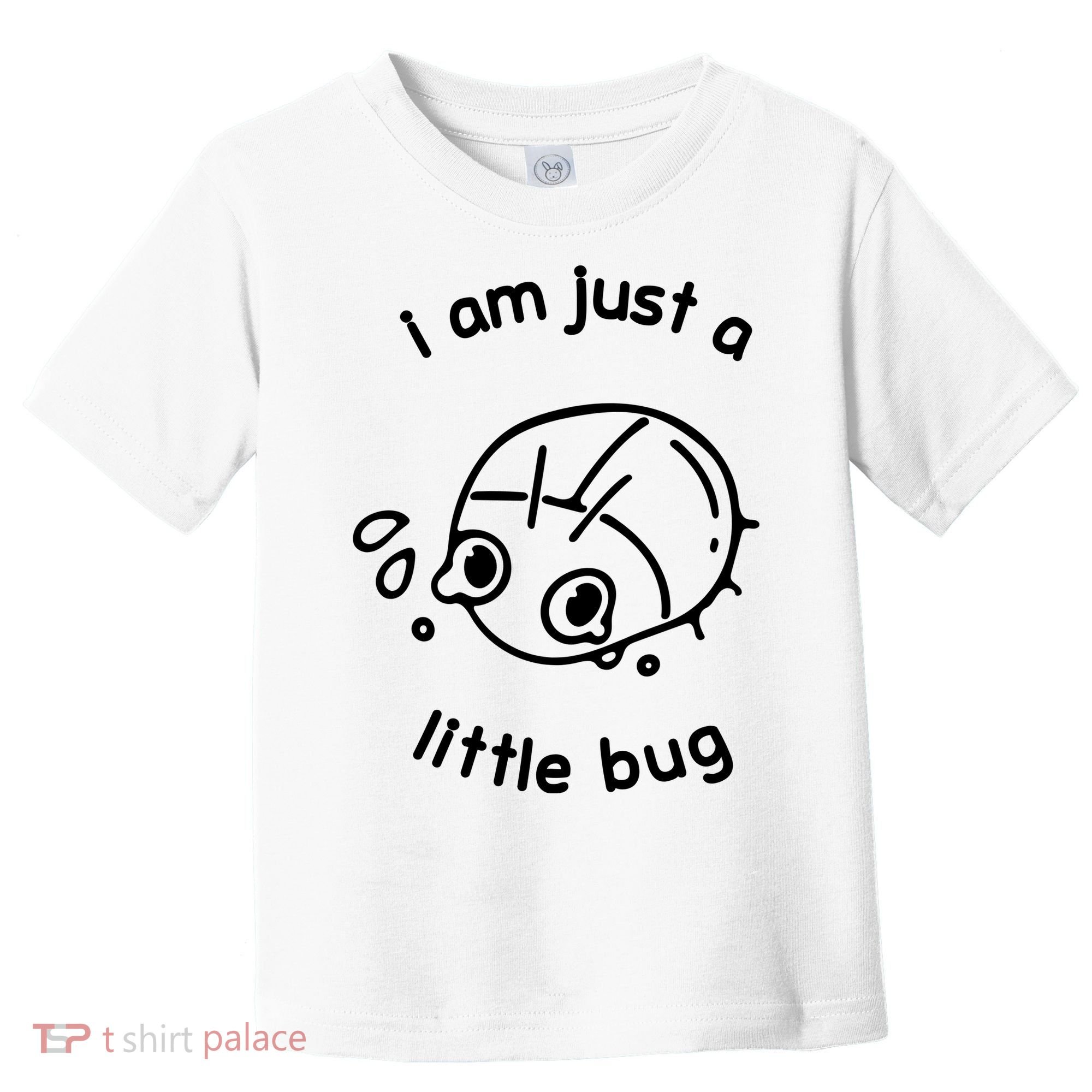 I Am Just A Little Bug Toddler T-Shirt