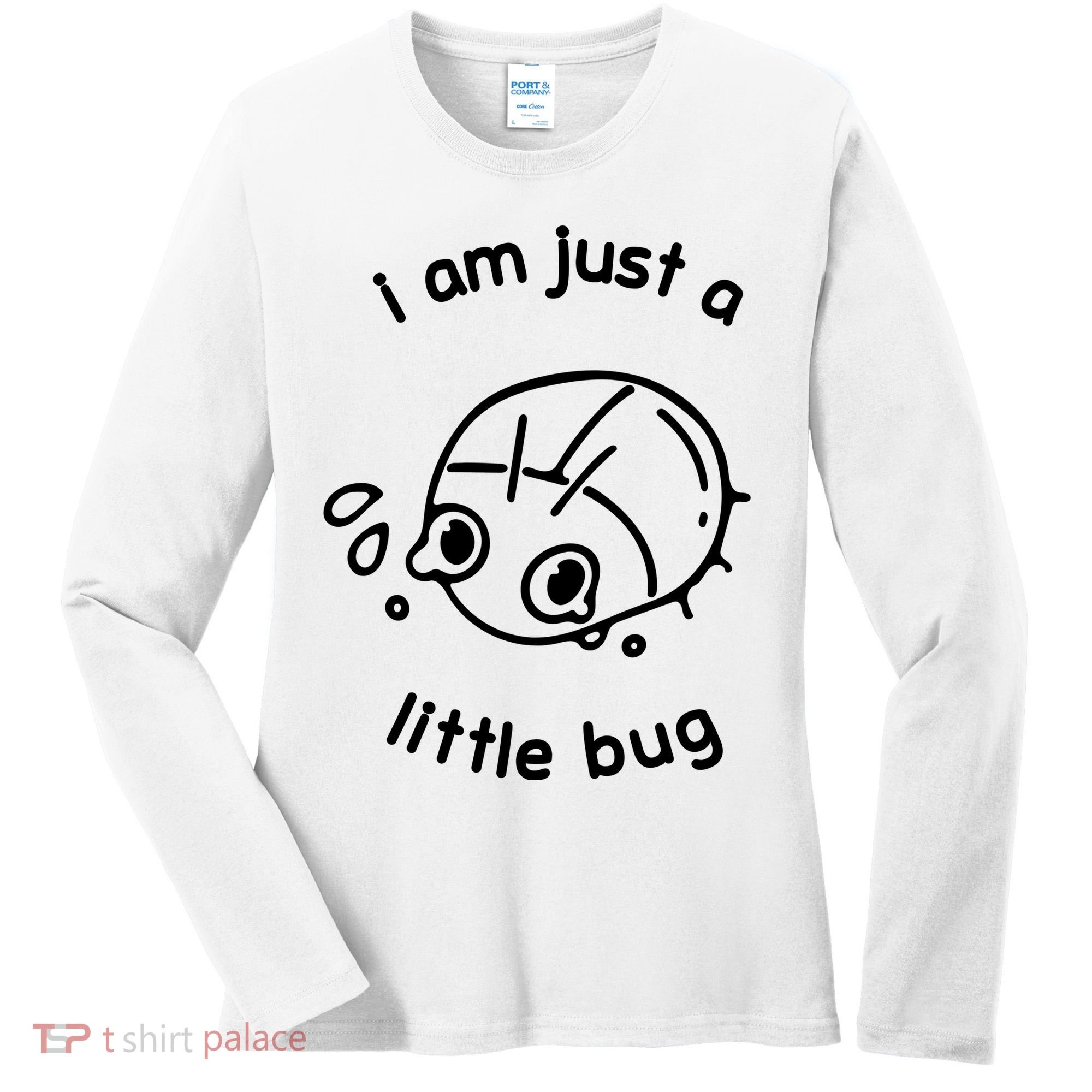 I Am Just A Little Bug Women's Long Sleeve Shirt