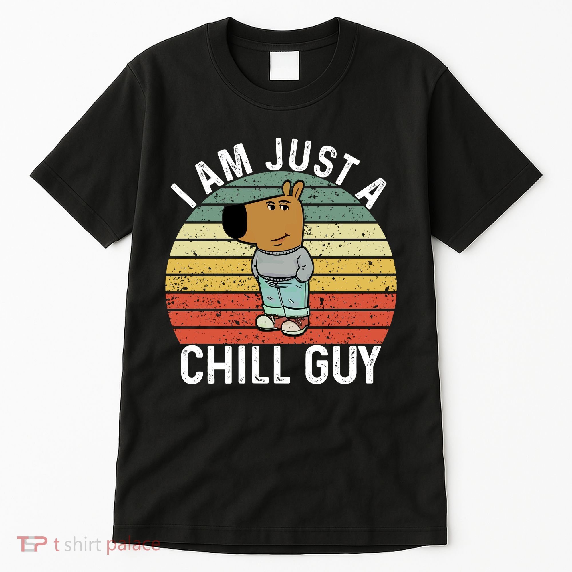 I Am Just A Chill Guy Chillguy Fun Meme Chillin Tall T-Shirt