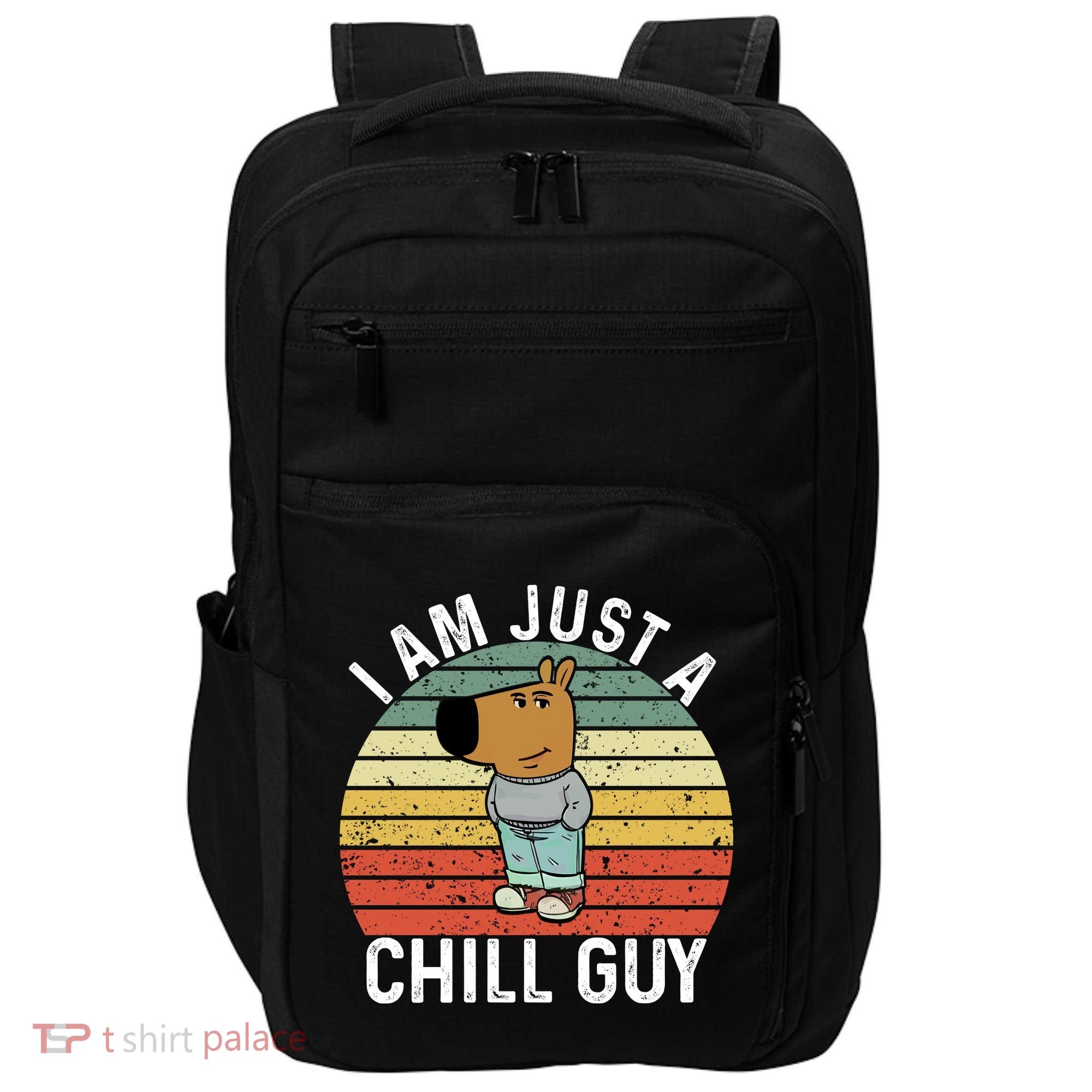 I Am Just A Chill Guy Chillguy Fun Meme Chillin Impact Tech Backpack
