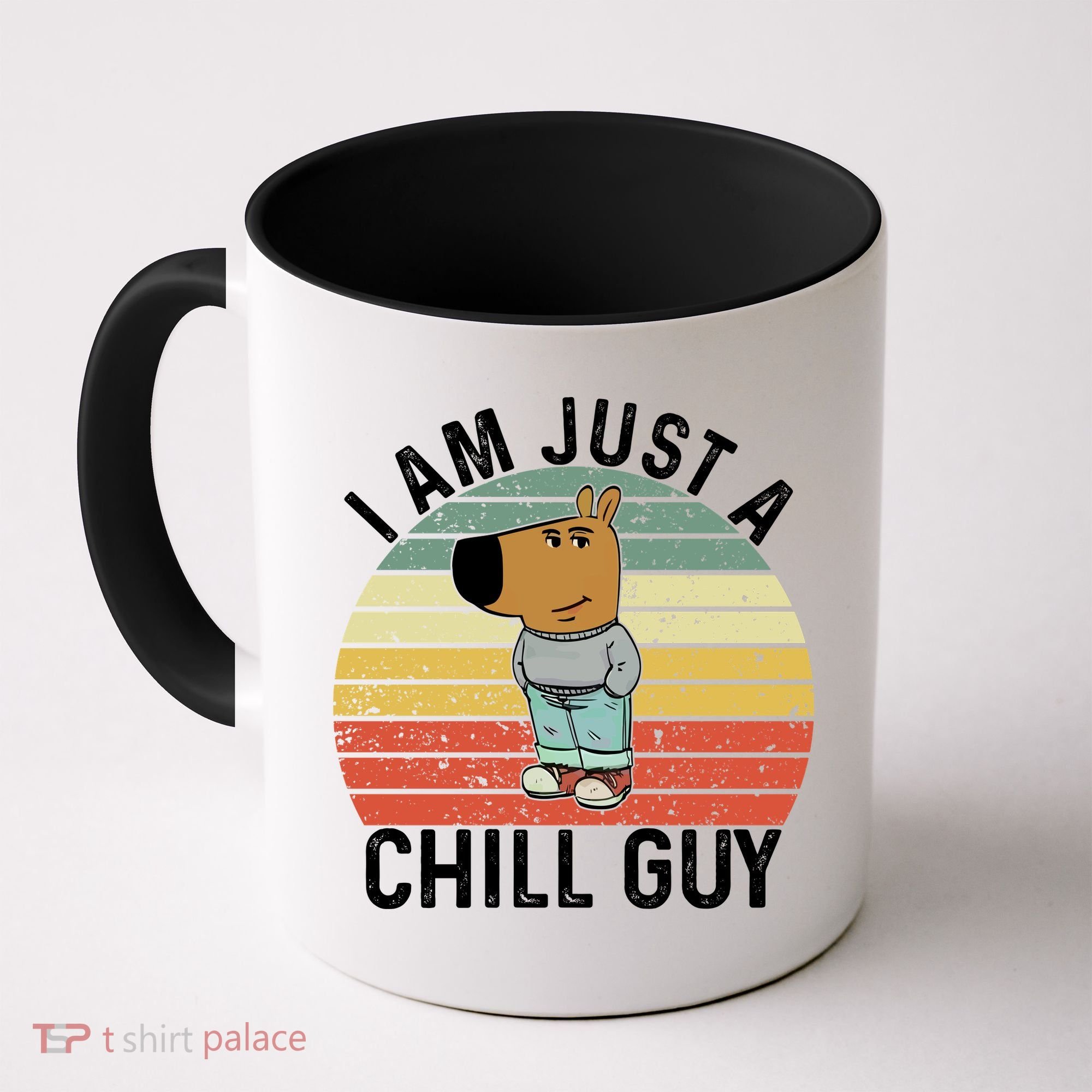 I Am Just A Chill Guy Chillguy Fun Meme Chillin Coffee Mug