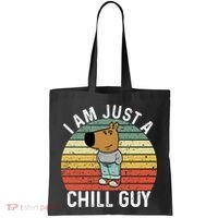 I Am Just A Chill Guy Chillguy Fun Meme Chillin Tote Bag thumb 0