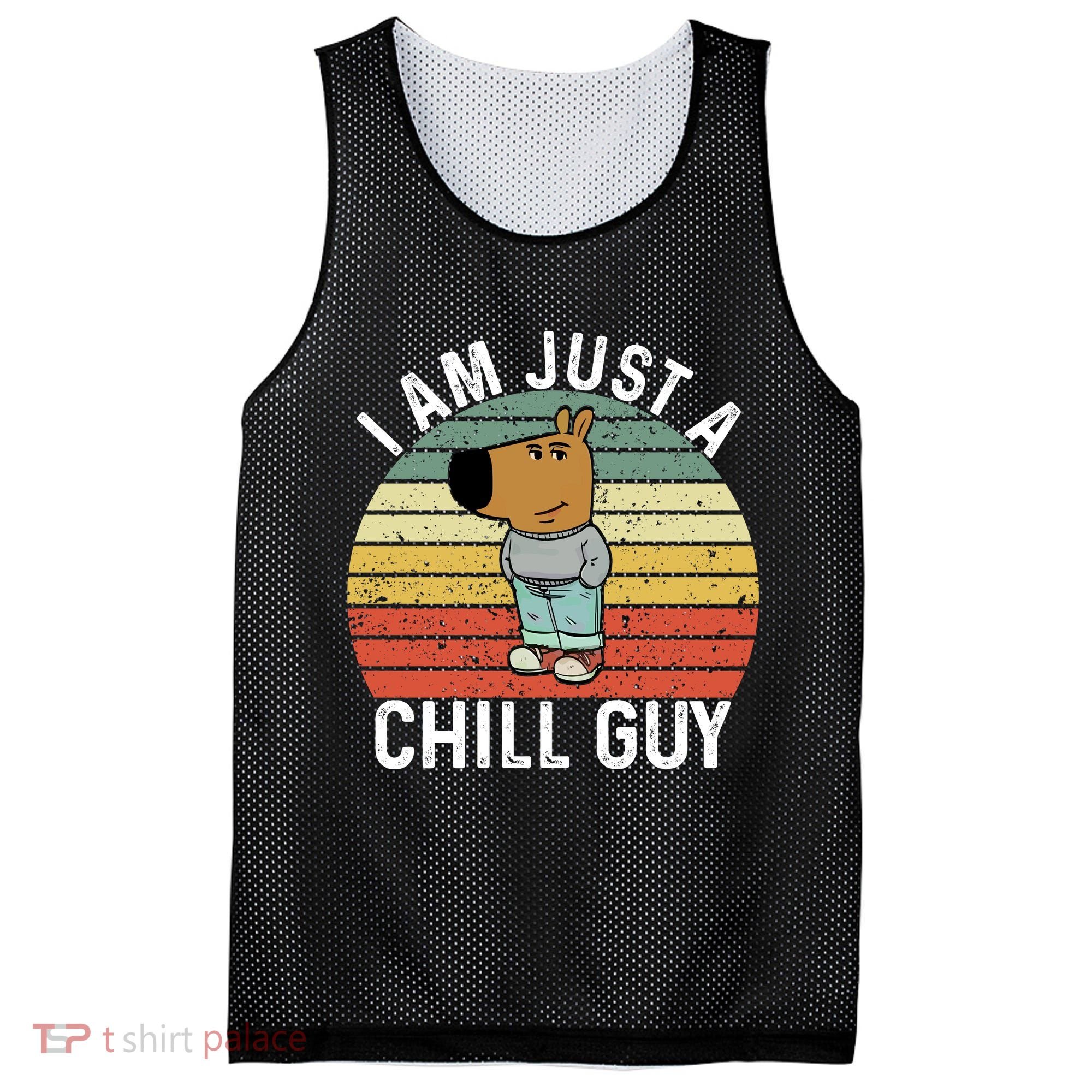 I Am Just A Chill Guy Chillguy Fun Meme Chillin Mesh Reversible Basketball Jersey Tank
