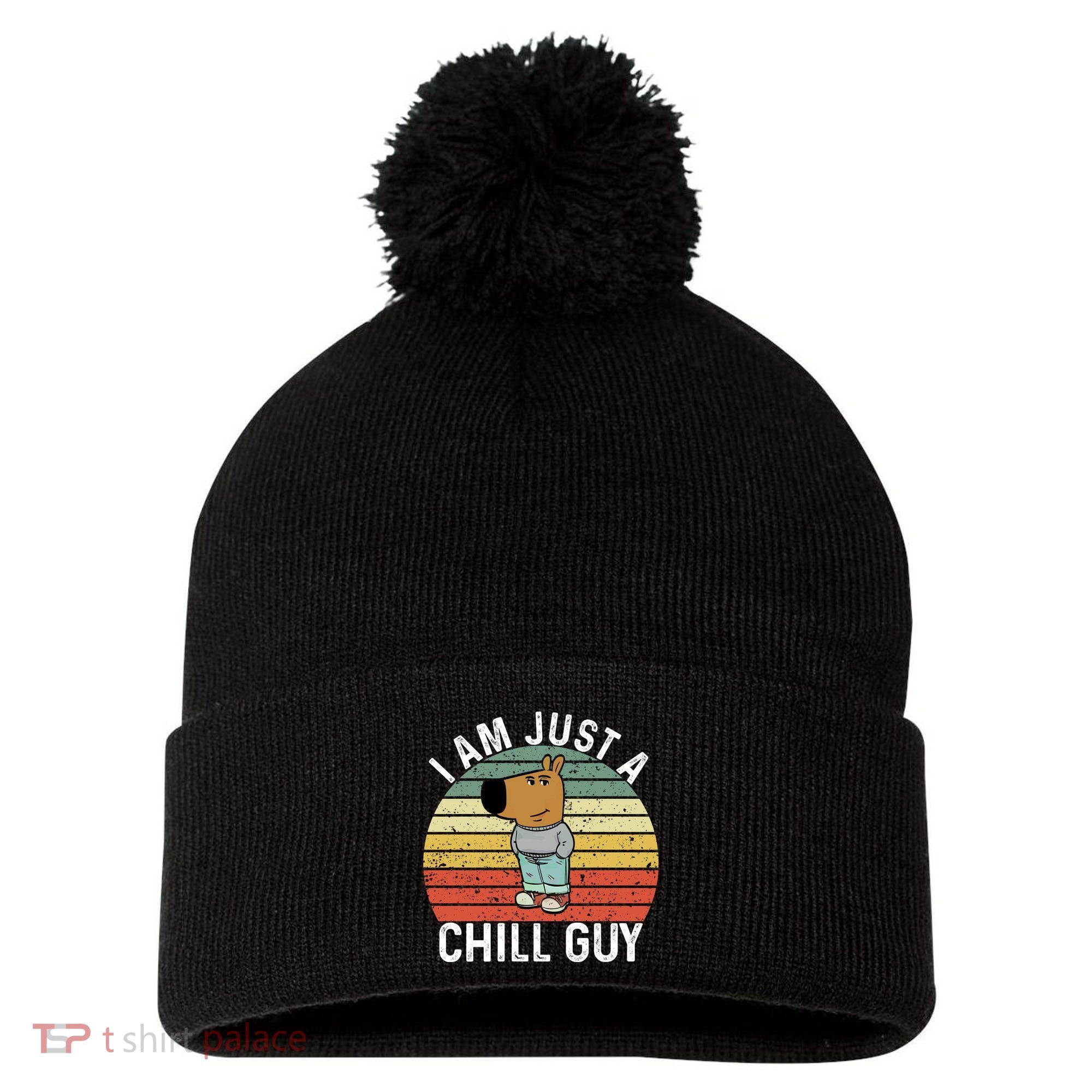I Am Just A Chill Guy Chillguy Fun Meme Chillin Pom Pom 12in Knit Beanie