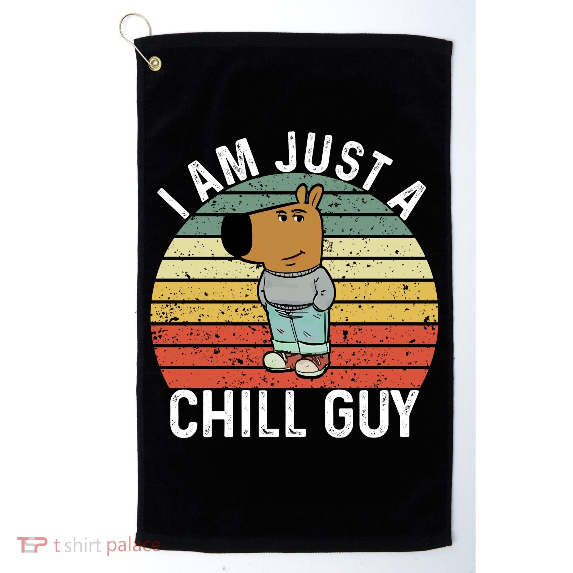 I Am Just A Chill Guy Chillguy Fun Meme Chillin Golf Towel