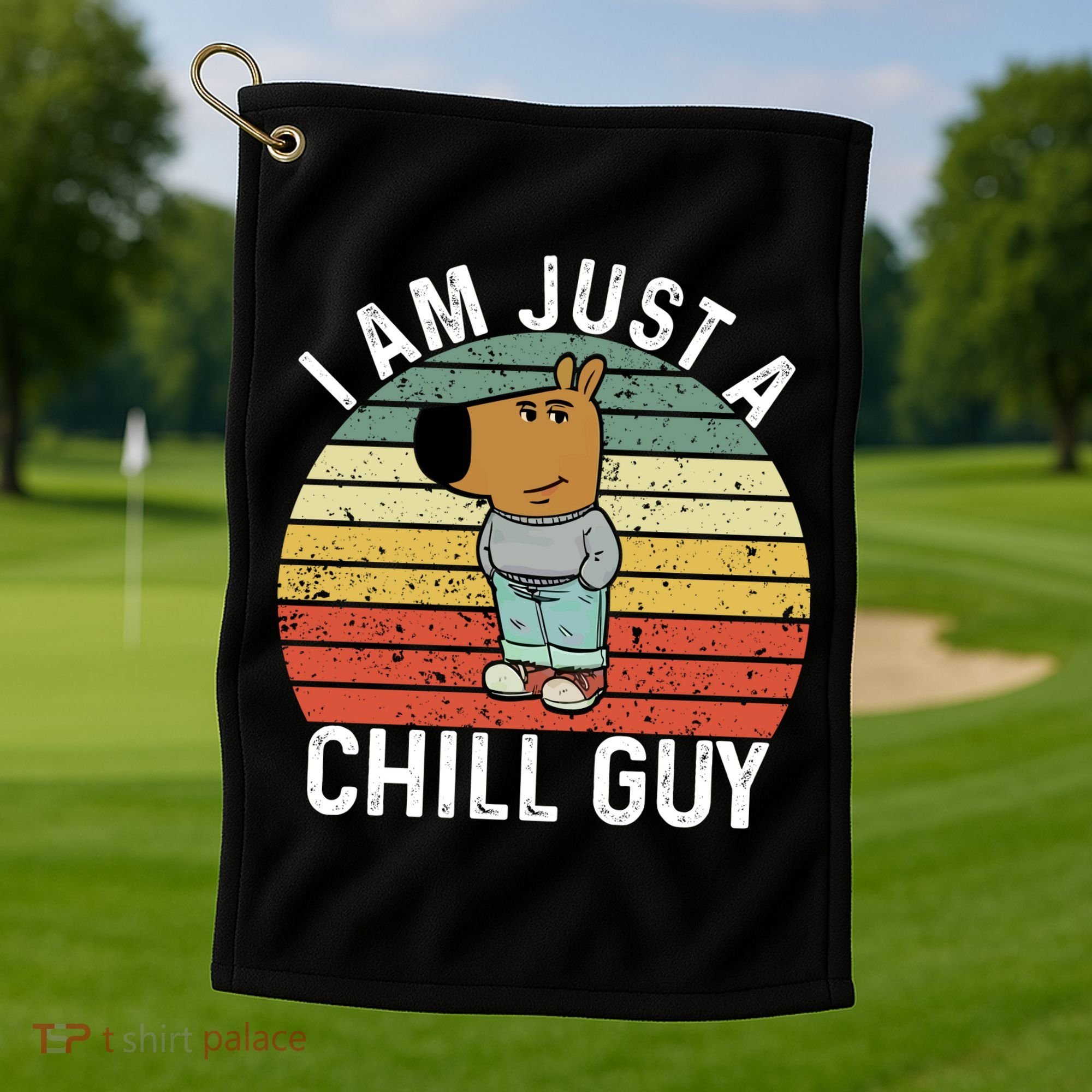 I Am Just A Chill Guy Chillguy Fun Meme Chillin Golf Towel