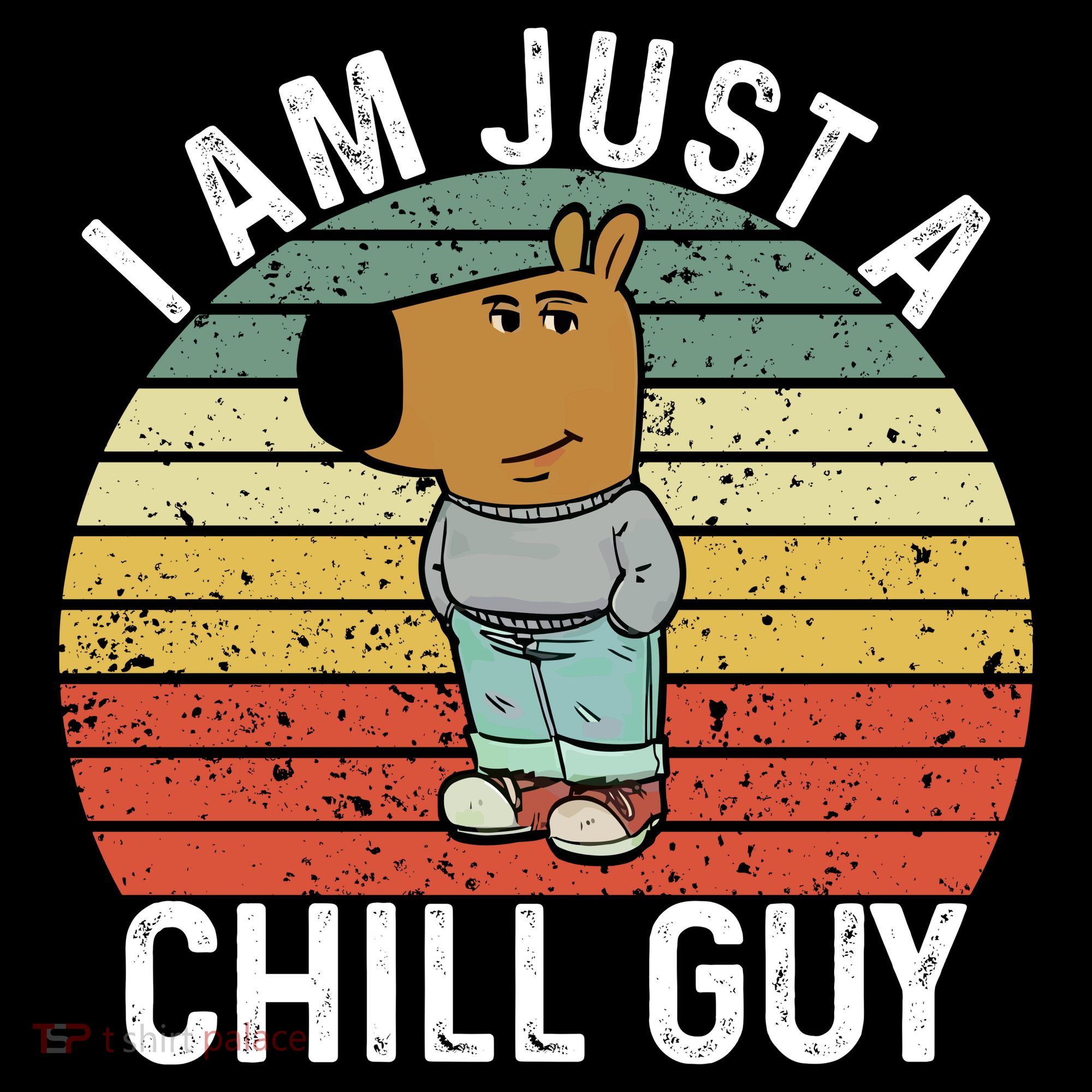 I Am Just A Chill Guy Chillguy Fun Meme Chillin Toddler T-Shirt