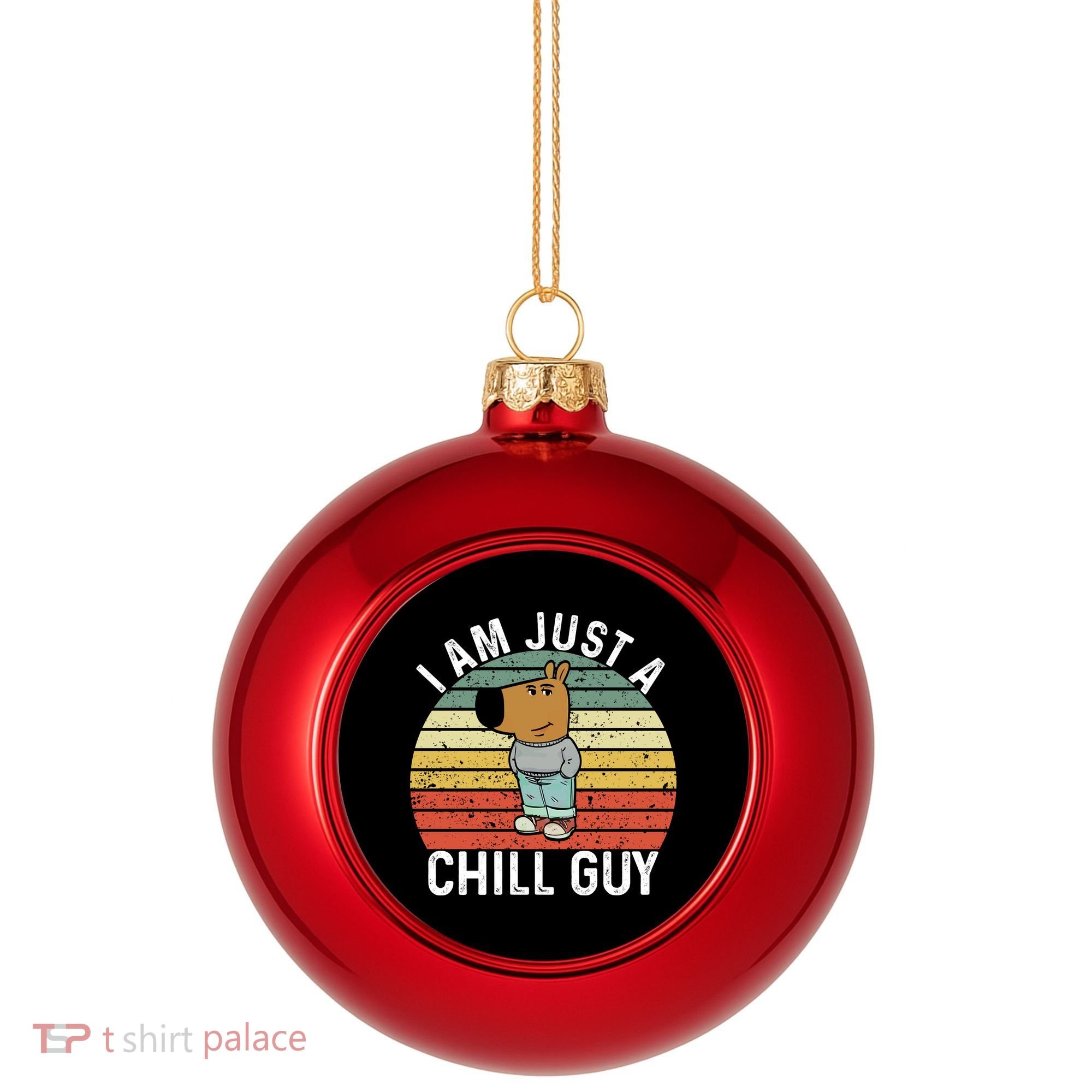 I Am Just A Chill Guy Chillguy Fun Meme Chillin Plastic Christmas Ball Ornament