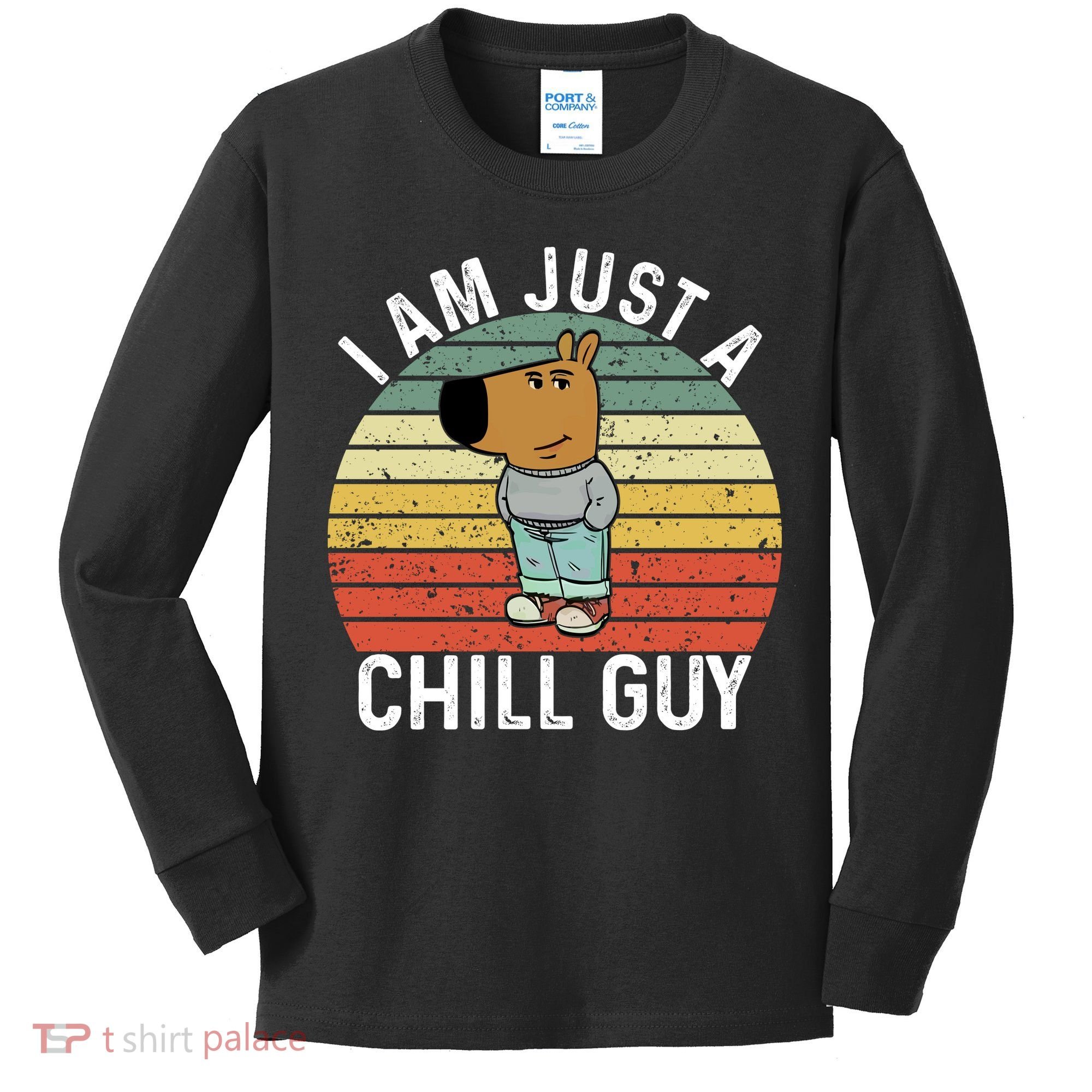 I Am Just A Chill Guy Chillguy Fun Meme Chillin Kids Long Sleeve Shirt