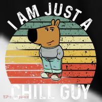 I Am Just A Chill Guy Chillguy Fun Meme Chillin Toddler Fine Jersey T-Shirt thumb 2