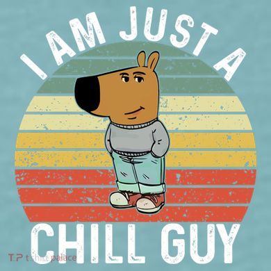 I Am Just A Chill Guy Chillguy Fun Meme Chillin Sueded Cloud Jersey T-Shirt