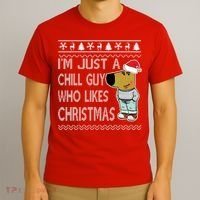 I Am Just A Chill Guy Who Likes Christmas Chillguy Funny Ugly Christmas T-Shirt thumb 3
