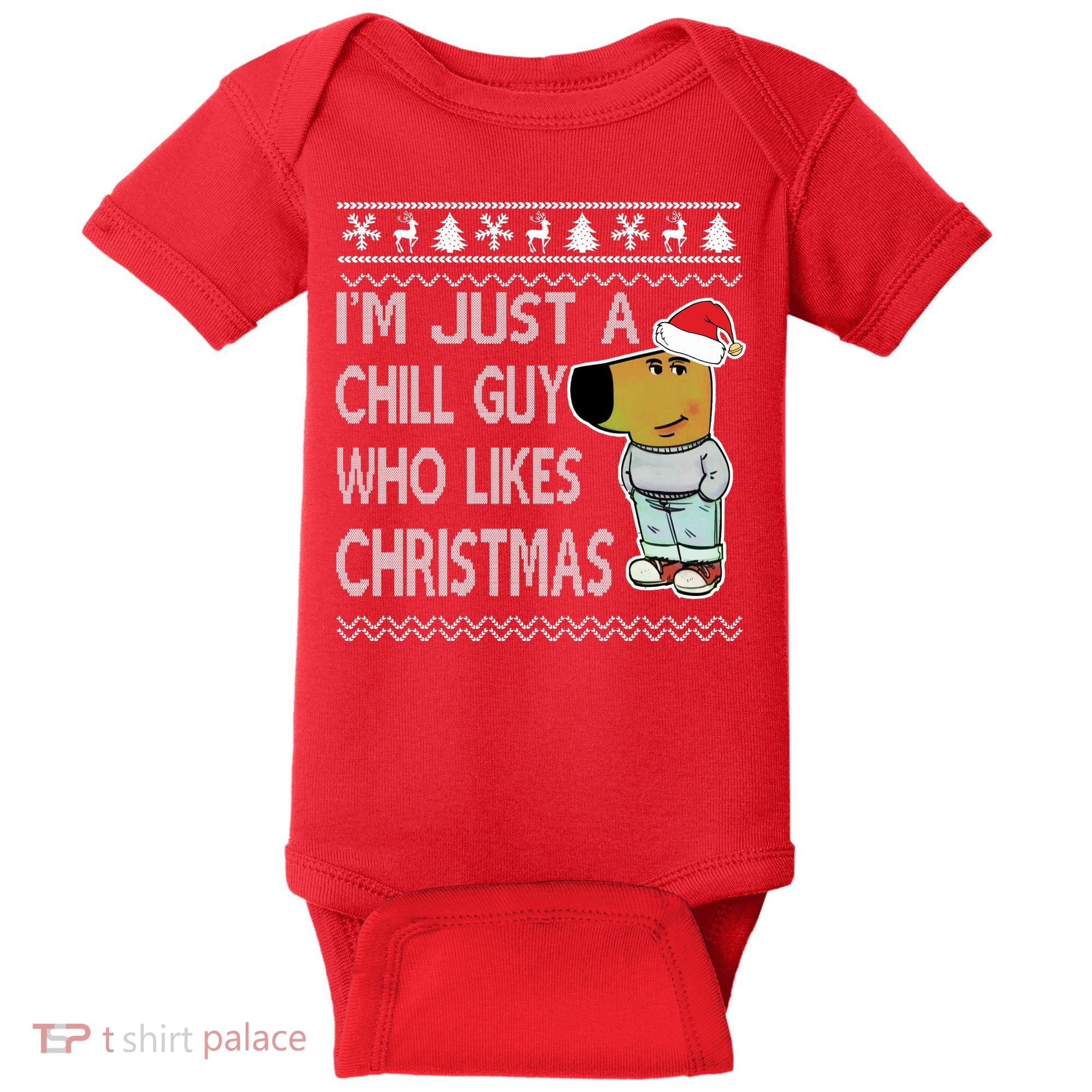 I Am Just A Chill Guy Who Likes Christmas Chillguy Funny Ugly Christmas Baby Bodysuit